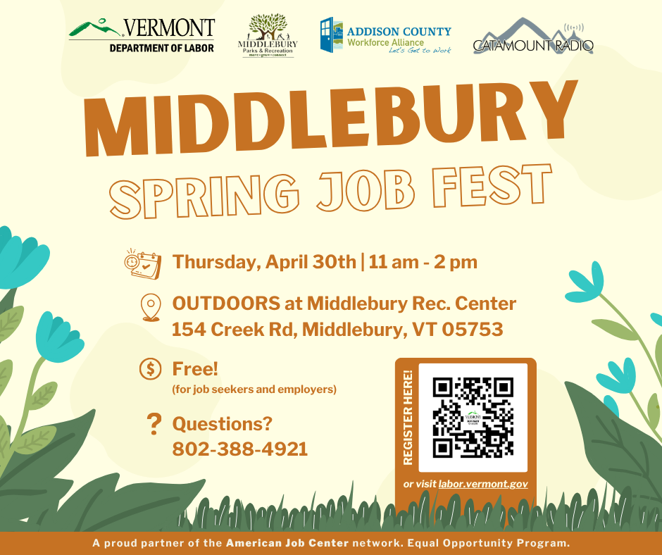 Middlebury Spring Job Fest, Thursday, April 30th, 11 am to 2 pm. 154 Creek Rd, Middlebury, VT, 05753. Free to job seekers and employers. Questions? (802) 388-4921